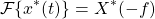 \begin{equation*}\mathcal{F} \{x^*(t) \} = X^*(-f)\end{equation*}