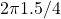 2\pi 1.5/4