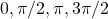 0, \pi/2, \pi, 3\pi/2