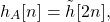 \begin{equation*}h_{A}[n] = \tilde{h}[2n],\end{equation*}