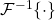 \mathcal{F}^{-1} \{ \cdot \}