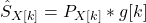 \begin{equation*}\hat{S}_{X[k]} = P_{X[k]} * g[k]\end{equation*}