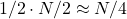 \begin{equation*}1/2 \cdot N/2 \approx N/4\end{equation*}