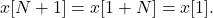 \begin{equation*}x[N+1] = x[1+N] = x[1].\end{equation*}