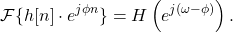 \begin{equation*}\mathcal{F} \{ h[n] \cdot e^{j\phi n} \} = H\left( e^{j(\omega - \phi)} \right).\end{equation*}