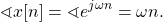 \begin{equation*}\sphericalangle{x[n]} = \sphericalangle{e^{j\omega n}} = \omega n.\end{equation*}