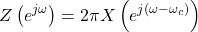 \begin{equation*}Z\left( e^{j\omega} \right) = 2\pi X\left( e^{j\left( \omega - \omega_c \right)}\right)\end{equation*}