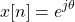 \[x[n] = e^{j\theta}\]