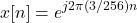 \begin{equation*}x[n] = e^{j2\pi (3/256)n}\end{equation*}