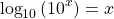 \begin{equation*}\text{log}_{10}\left( 10^x \right) = x\end{equation*}