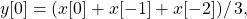 \begin{equation*}y[0] = \left(x[0] + x[-1] + x[-2])\right /3,\end{equation*}