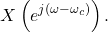 \begin{equation*}X\left(e^{j\left(\omega-\omega_c\right)}\right).\end{equation*}