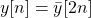 \begin{equation*}y[n] = \bar{y}[2n]\end{equation*}