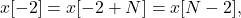 \begin{equation*}x[-2] = x[-2+N] = x[N-2],\end{equation*}