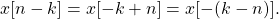 \begin{equation*}x[n-k] = x[-k+n] = x[-(k-n)].\end{equation*}