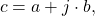 \begin{equation*}c = a + j\cdot b,\end{equation*}