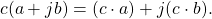 \begin{equation*}c (a + jb) = (c \cdot a) + j (c \cdot b).\end{equation*}