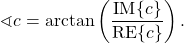 \begin{equation*}\sphericalangle c = \text{arctan} \left( \frac{\text{IM}\{c\}}{\text{RE}\{c\}} \right).\end{equation*}