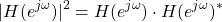 \begin{equation*}|H(e^{j\omega})|^2 = H(e^{j\omega}) \cdot H(e^{j\omega})^*\end{equation*}