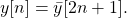 \begin{equation*}y[n] = \bar{y}[2n+1].\end{equation*}