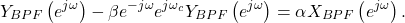 \begin{equation*}Y_{BPF}\left( e^{j\omega} \right) - \beta e^{-j\omega}e^{j\omega_c} Y_{BPF}\left( e^{j\omega} \right) = \alpha X_{BPF}\left( e^{j\omega} \right).\end{equation*}