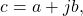 \begin{equation*}c = a + jb,\end{equation*}